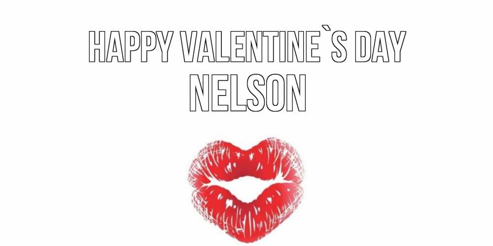 Greetings card с именем, Nelson Happy Valentine`s Day поцелуй на валентинке с именем Greetings with text for free download 